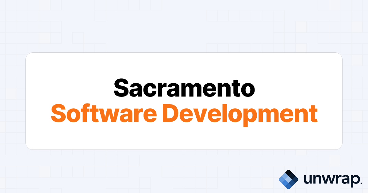 Sacramento Software Development Team - Custom Software for Local